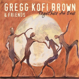 the album cover for Gregg Brown Kofi & Friends - Together As One