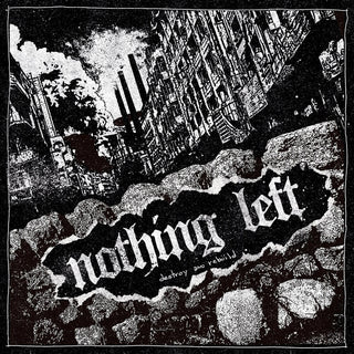 the album cover for Nothing Left - Destroy And Rebuild
