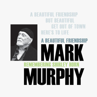 the album cover for Mark Murphy - Beautiful Friendship: Remembering Shirley Horn