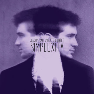 the album cover for Joachim Caffonnette Quintet - Simplexity
