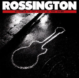 the album cover for Rossington - Returned To The Scene Of The Crime