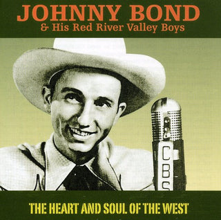 the album cover for Johnny Bond & His Red River Valley Boys - Heart and Soul Of The West