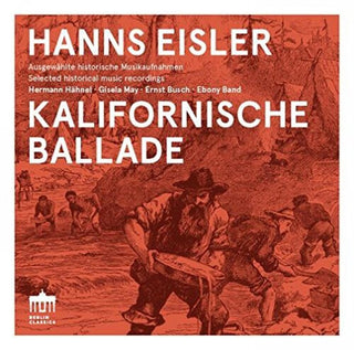 the album cover for Eisler / Hermann Hahnel / May,Gisela / Busch,Ernst - Hanns Eisler: Kalifornische Ballade