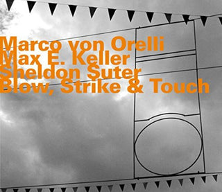 the album cover for Von Marco Orlelli - Blow Strike & Touch