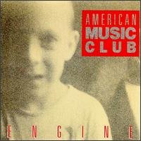 American Music Club- Engine (1987 1st Press)
