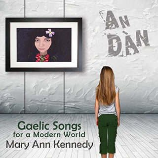 the album cover for Mary Kennedy Ann - Gaelic Songs for a Modern World