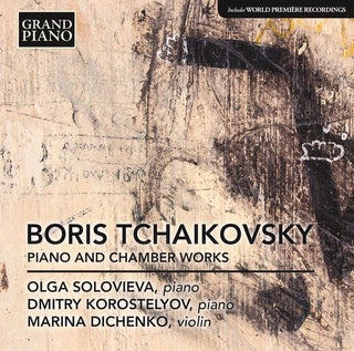the album cover for Tchaikovsky / Korostelyov / Solovieva / Dichenko - Boris Tchaikovsky: Five Pieces for Piano