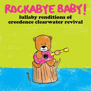 Andrew Bissell- Lullaby Renditions of Creedence Clearwater Revival