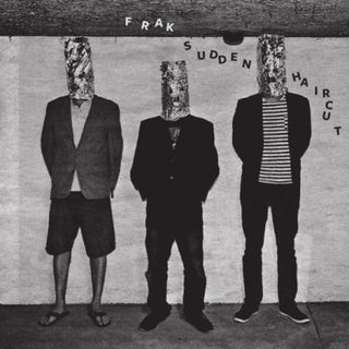 Frak- Sudden Haircut