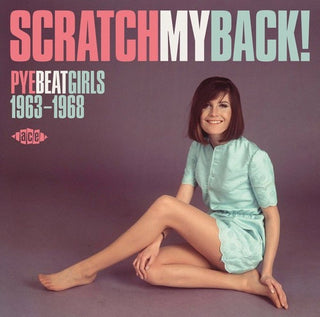 the album cover for Scratch My Back! Pye Beat Girls 1963-68 / Various - Scratch My Back! Pye Beat Girls 1963-68 / Various