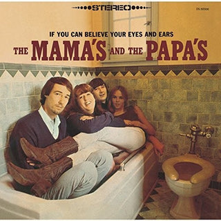 the album cover for Mamas & Papas - If You Can Believe Your Eyes & Ears