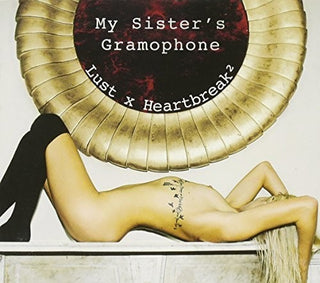 the album cover for My Sisters Gramophone - Lust X Heartbreak Square