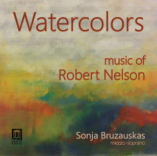 the album cover for Robert Nelson / Bruzauskas,Sonja / Morgulis,Tali - Watercolors