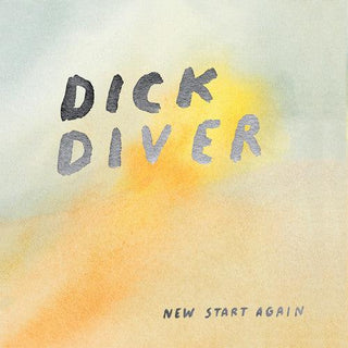 Dick Diver- New Start Again