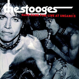 the album cover for The Stooges - Have Some Fun: Live At Ungano's