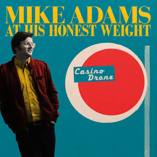 the album cover for Mike Adams at His Honest Weight - Casino Drone