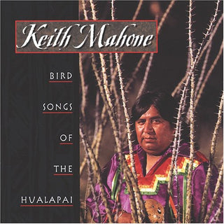 the album cover for Keith Mahone - Bird Songs of the Hualapai