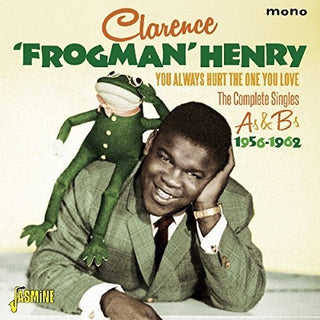 the album cover for Clarence Henry Frogman - You Always Hurt The One You Love: Complete Singles
