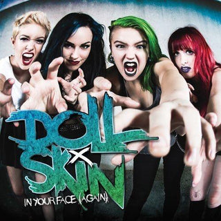 Doll Skin- In Your Face (again)