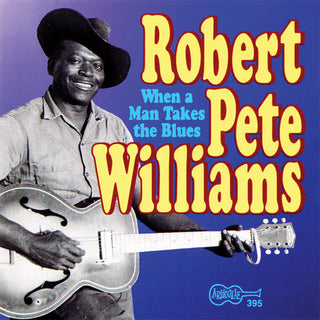 the album cover for Robert Pete Williams - When a Man Takes the Blues 2