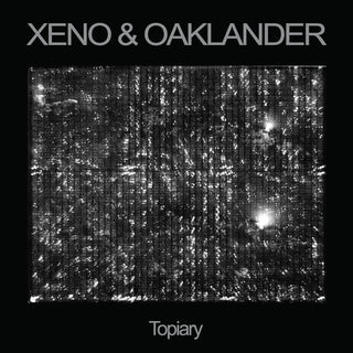 Xeno & Oaklander- Topiary
