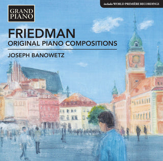 the album cover for Ignaz Friedman / Banowetz,Joseph - Friedman: Original Piano Compositions