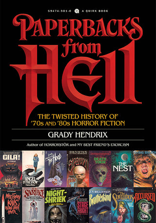 Paperbacks from Hell: The Twisted History of '70s and '80s Horror Fiction by Grady Hendrix