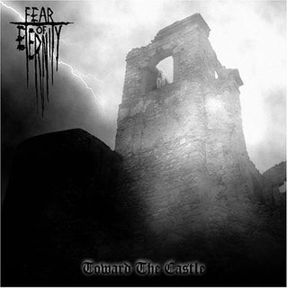 the album cover for Fear Of Eternity - Toward the Castle