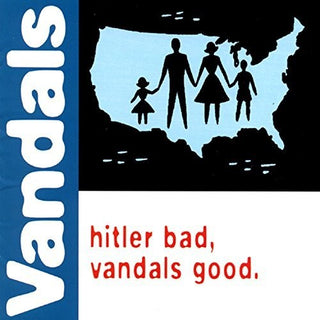 The Vandals- Hitler Bad, Vandals Good