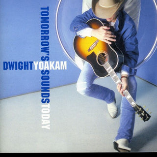 the album cover for Dwight Yoakam - Tomorrow's Sounds Today