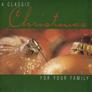 the album cover for Classic Christmas for Your Family / Various - Classic Christmas for Your Family / Various