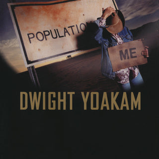 the album cover for Dwight Yoakam - Population: Me