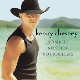 the album cover for Kenny Chesney - No Shoes No Shirt No Problem