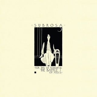 the album cover for Subrosa - For This We Fought The Battle Of Ages