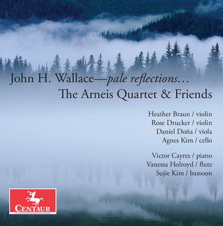 the album cover for Wallace / Arneis Quartet / Cayres - Wallace: pale reflections