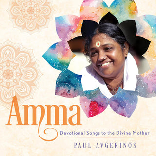 the album cover for Paul Avgerinos - Amma - Devotional Songs To The Divine Mother