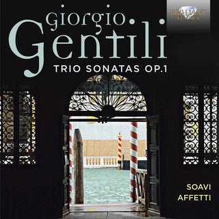 the album cover for Soavi Affetti Baroque Music Ensemble - Gentili: Trio Sonatas Op 1