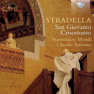 the album cover for Stradella / Claudio Astronio / Harmonices Mundi - Stradella: San Giovanni Crisostomo