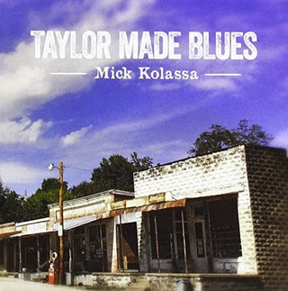 the album cover for Mick Kolassa - Taylor Made Blues
