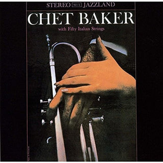 the album cover for Chet Baker - With Fifty Italian Strings (Shm) (Jpn)