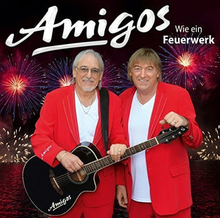 the album cover for Amigos - Wie Ein Feuerwerk