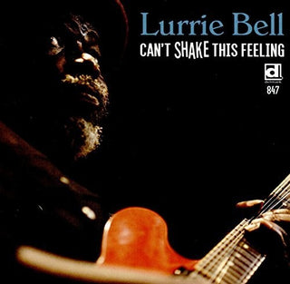the album cover for Lurri Bell - Can'T Shake This Feeling