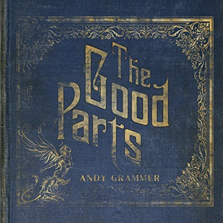 the album cover for Andy Grammer - The Good Parts