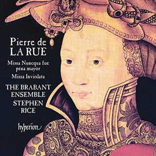 the album cover for La Rue / Brabant Ensemble - La Rue: Missa Nuncqua Fue Pena Mayor, Missa Inviolata
