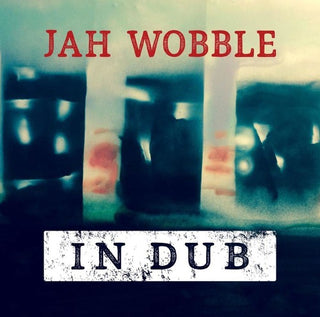 the album cover for Jah Wobble - In Dub: Deluxe [Import]