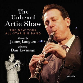 the album cover for Dan Levinson / New York All-Star Big Band - The Unheard Artie Shaw
