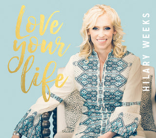 the album cover for Hilary Weeks - Love Your Life