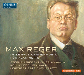 the album cover for Reger / Siegenthaler / Lessing - Reger: Complete Chamber Music For Clarinet
