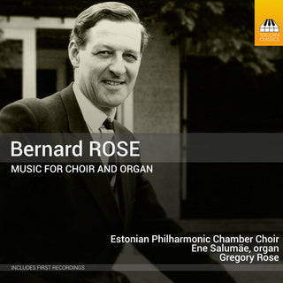 the album cover for Estonian Philharmonic Chamber Choir - Bernard Rose: Music For Choir & Organ