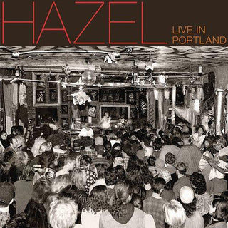 Hazel- Live In Portland